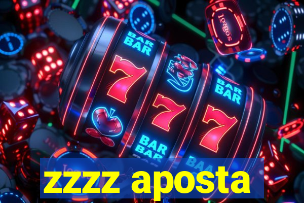 zzzz aposta